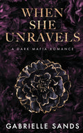 When She Unravels: A Dark Mafia Romance cover image