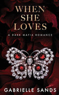 When She Loves: A Dark Mafia Romance cover image